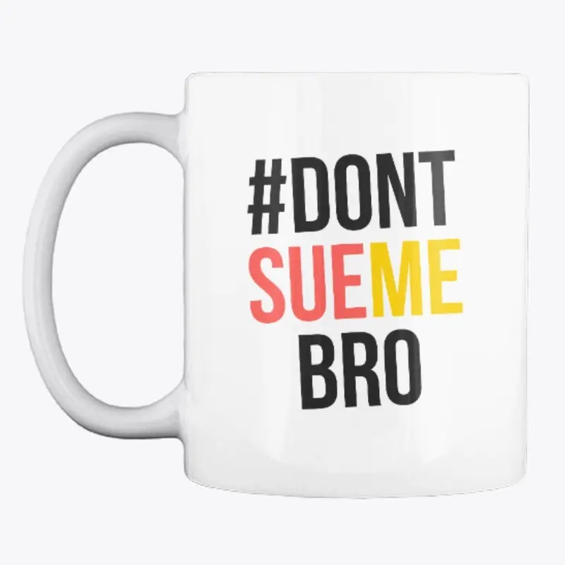 Just Pour me Another Cup: Don't Sue Me.