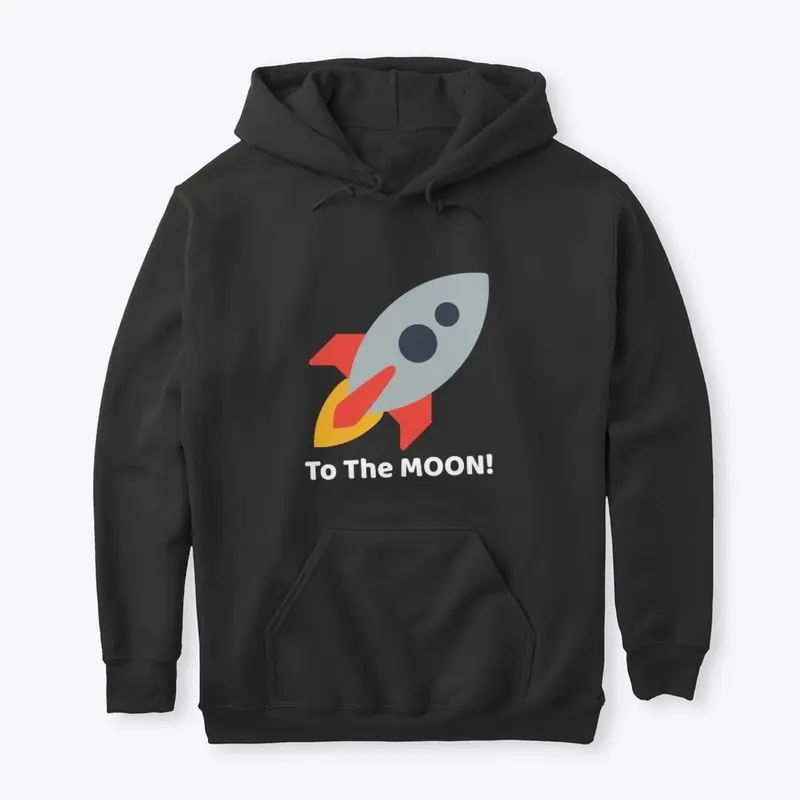 To The Moon! Front! Buy the Dip.